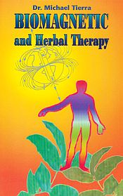 Biomagnetic and Herbal Therapy / Tierra, Micheal (Dr.)