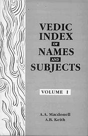 Vedic Index of Names and Subjects; 2 Volumes / Macdonell, A.A. & Keith, A.B. 