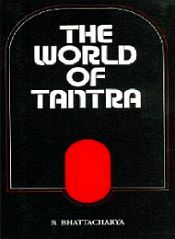 The World of Tantra / Bhattacharya, B. 