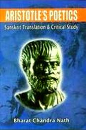 Aristotle's Poetics: Sanskrit Translation and Critical Study / Nath, Bharat Chandra 