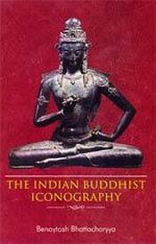 The Indian Buddhist Iconography / Bhattacharyya, Benoytosh 