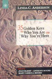 35 Golden Keys to Who You Are and Why You're Here / Anderson, Linda C. 