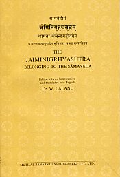 The Jaiminigrhyasutra: Belonging to the Samaveda (Edited with an Introduction and translated into English) / Caland, W. (Ed. & Tr.)