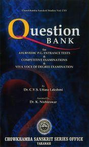 Question Bank for Ayurvedic P.G. Entrance Tests and Competitive Examinations and Viva Voce of Degree Examinations / Lakshmi, C.V.S. Uttara (Dr.)