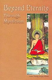 Beyond Eternity through Mysticism / Bhutia, Lama Thinley Dorjey 