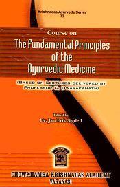 Course on the Fundamental Principles of the Ayurvedic Medicine / Dwarakanath, C. (Prof.)