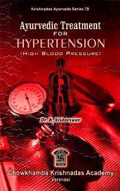 Ayurvedic Treatment for Hypertension (High Blood Pressure) / Nishteswar, K. (Dr.)