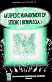 Ayurvedic Management of Stroke (Hemiplegia) / Nishteswar, K. (Dr.)