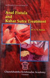 Anal Fistula and Kshar Sutra Treatment / Pathak, S.N. (Dr.)