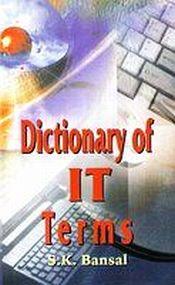 Dictionary of IT Terms / Bansal, S.K. 