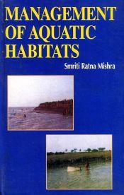 Management of Aquatic Habitats / Mishra, Smriti Ratna 