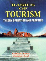 Basics of Tourism: Theory, Operation and Practice / Kamra, Krishan K. & Chand, Mohinder 