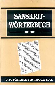Sanskrit-Worterbuch; alongwith Nachtrage by Richard Schmidt; 7 Volumes / Bohtling, Otto & Roth, Rudolph 