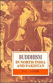 Buddhism in North India and Pakistan / Ahir, D.C. 