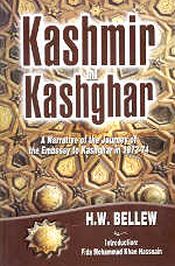 Kashmir and Kashghar: A Narrative of the Journey of the Embassy to Kashghar in 1873-74 / Bellew, H.W. 