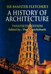 Sir Banister Fletcher's A History of Architecture (20th Edition) / Cruickshank, Dan (Ed.)