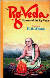 The Rg-Veda: Hymns of the Rg-Veda; 6 Volumes / Wilson, H.H. (Tr.)
