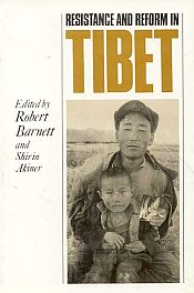 Resistance and Reform in Tibet / Barnett, Robert & Akiner, Shirin (Eds.)