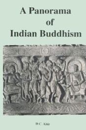 A Panorama of Indian Buddhism: Selections from the Maha Bodhi Journal (1892-1992) / Ahir, D.C. 