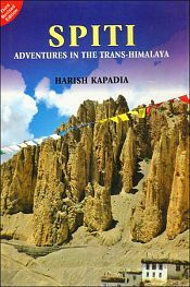 Spiti: Adventures in the Trans-Himalaya, 3rd Edition / Kapadia, Harish 