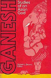 Ganesh: Studies of an Asian God / Brown, Robert L. (Ed.)