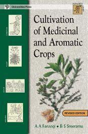 Cultivation of Medicinal and Aromatic Crops / Farooqi, Azhar Ali & Sreeramu, B.S. (Drs.)