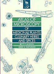 Atlas of Microscopy of Medicinal Plants Culinary Herbs and Spices / Jackson, Betty P. & Snowdon, Derek W. 