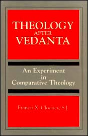 Theology after Vedanta: An Experiment in Comparative Theology / Clooney, Francis X. 