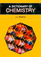 A Dictionary of Chemistry / Sharma, J.L. 