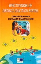 Effectiveness of Distance Education System / Rao, Digumarti B. & Kumar, J. Prasanth 