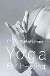 Yoga for Healing / Venkateswaran, P.S. (Dr.)