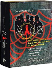 Encyclopaedia of AIDS: With special focus on India, the sub-continent of Asia and Pacific: A social, political, cultural and scientific record of the HIV epidemic; 2 Volumes / Smith, Raymond A. (Ed.)