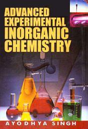 Advanced Experimental Inorganic Chemistry / Singh, Ayodhya 