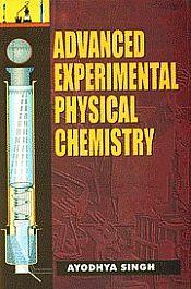 Advanced Experimental Physical Chemistry / Singh, Ayodhya 