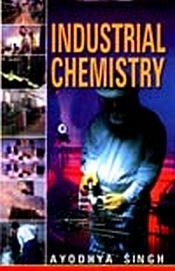 Industrial Chemistry / Singh, Ayodhya 