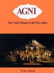 Agni: The Vedic Ritual of the Fire Altar; 2 Volumes (with 2 CDs) / Staal, Frits 