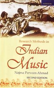 Research Methods in Indian Music / Ahmad, Najma Perveen 