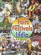 Fairs and Festivals of India; 6 Volumes / Bezbaruah, M.P. & Gopal, Krishan (Chief Ed.)