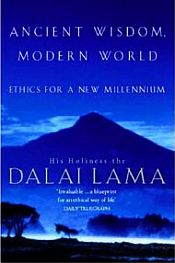 Ancient Wisdom: Modern World / Dalai Lama, H.H. the XIV 