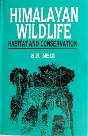 Himalayan Wildlife: Habitat and Conservation / Negi, S.S. 