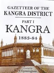 Gazetteer of the Kangra District: (Part I) Kangra 1883-84 / Cunningham, F. 