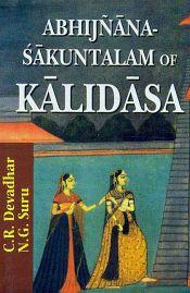 Abhijnanasakuntalam of Kalidasa: Edited with Exhaustive Introduction, Translation and Critical and Explanatory Notes by C.R. Devadhar and N.G. Suru