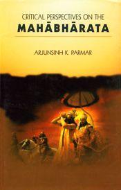 Critical Perspectives on the Mahabharata / Parmar, Arjunsinh K. 