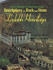 First Collection of Tibetan Historical Inscriptions on Rock and Stone Ladakh Himalaya / Francke, A.H. & Jina, Prem Singh 