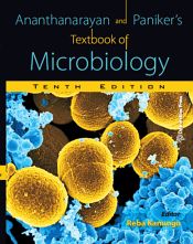 Ananthanarayan and Paniker’s Textbook of Microbiology, 10th Edition / Kanungo, Reba (Ed.)