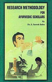 Research Methodology for Ayurvedic Scholars / Babu, S. Suresh & Jyothi, P. 