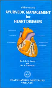 Ayurvedic Management for Heart Diseases (Illustrated) / Sastry, J.L.N. & Nisteswar, K. (Drs.)