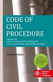 Code of Civil Procedure, 1908 together with State and High Court Amendments, Legislative History, Short Notes and Index, 33rd Edition