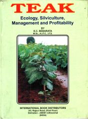 Teak: Ecology, Silviculture, Management and Profitability / Bebarta, K.C. 