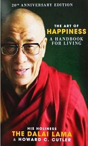 The Art of Happiness: A Handbook for Living / Dalai Lama, H.H. the XIV & Cutler, Howard C. 